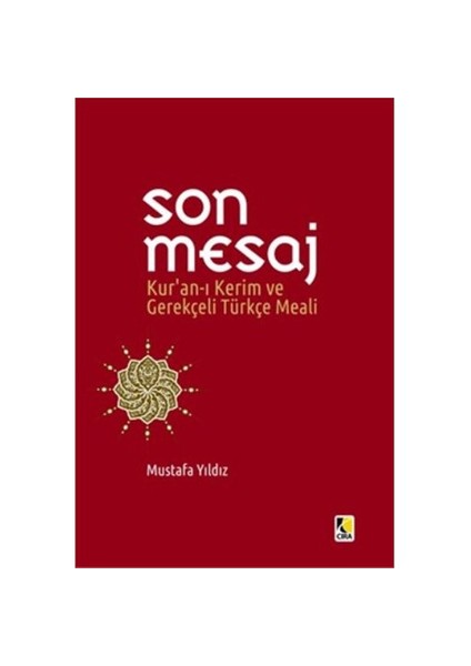 Son Mesaj Kuran-I Kerim Ve Gerekçeli Türkçe Meali Cep Boy - Mustafa Yıldız