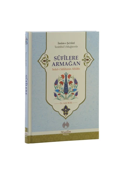 Sufilere Armağan (Selef-İ Salihin Ahlakı)-İmam-I Şa'Rani