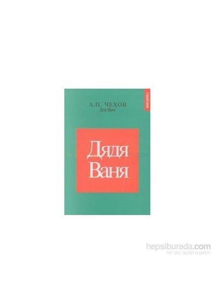 Vanya Dayı-Anton Pavloviç Çehov