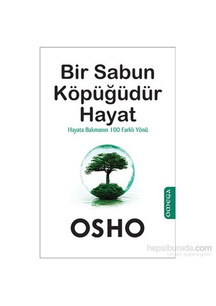 Bir Sabun Köpüğüdür Hayat-Osho (Bhagwan Shree Rajneesh)