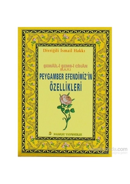 Peygamber Efendimiz'İn Özellikleri (Peygamber-013/P11)-Divriğili İsmail Hakkı