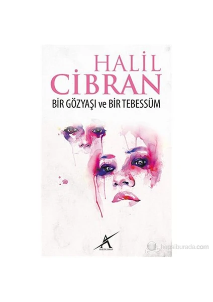 Bir Gözyaşı Bir Tebessüm-Halil Cibran