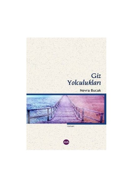 Giz Yolculukları - Nevra Bucak