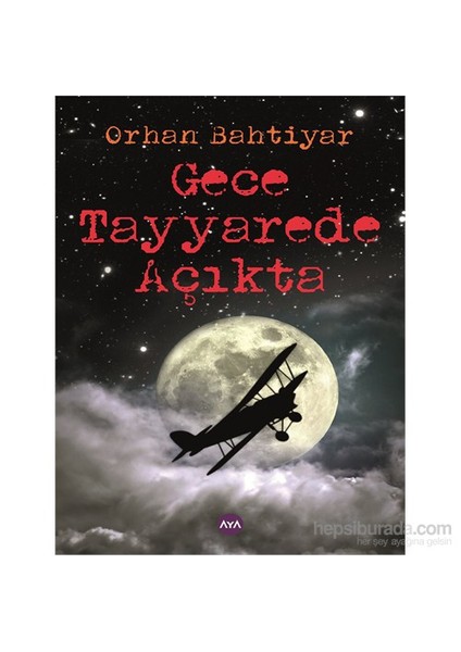 Gece Tayyarede Açıkta-Orhan Bahtiyar