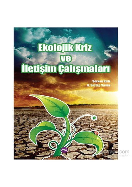 Ekolojik Kriz Ve İletişim Çalışmaları-Serkan Kırlı