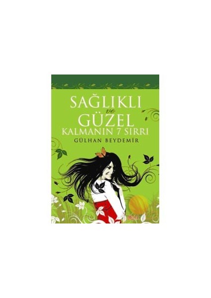 Sağlıklı Ve Güzel Kalmanın 7 Sırrı