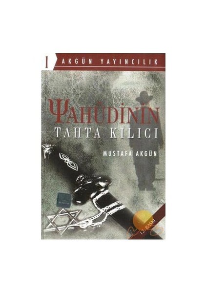 Yahudinin Tahta Kılıcı-Mustafa Akgün