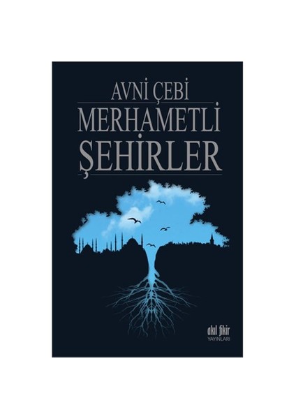 Merhametli Şehirler-Avni Çebi