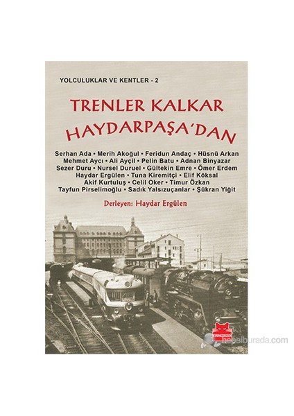 Trenler Kalkar Haydarpaşa'Dan - Haydar Ergülen