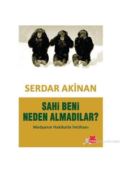 Sahi Beni Neden Almadılar?-Serdar Akinan