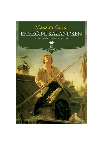 Ekmeğimi Kazanırken-Maksim Gorki