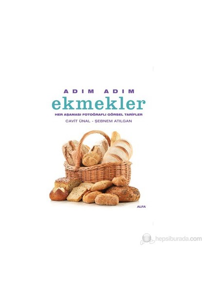 Adım Adım Ekmekler - (Her Aşaması Fotoğraflı Görsel Tarifler) (Ciltli) - Şebnem Atılgan