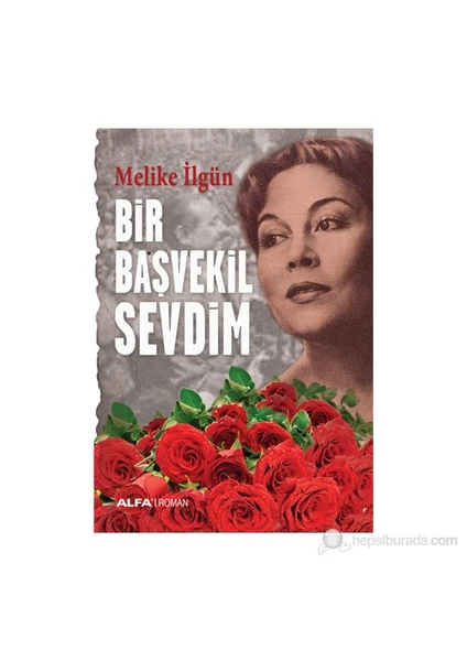 Bir Başvekil Sevdim - Melike İlgün