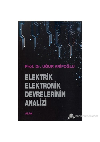 Elektrik-Elektronik Devrelerinin Analizi - Uğur Arifoğlu