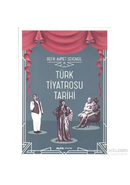 Türk Tiyatrosu Tarihi (Ciltli) -Refik Ahmet Sevengil