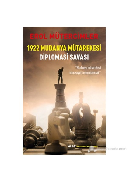 1922 Mudanya Mütarekesi - Diplomasi Savaşı-Erol Mütercimler