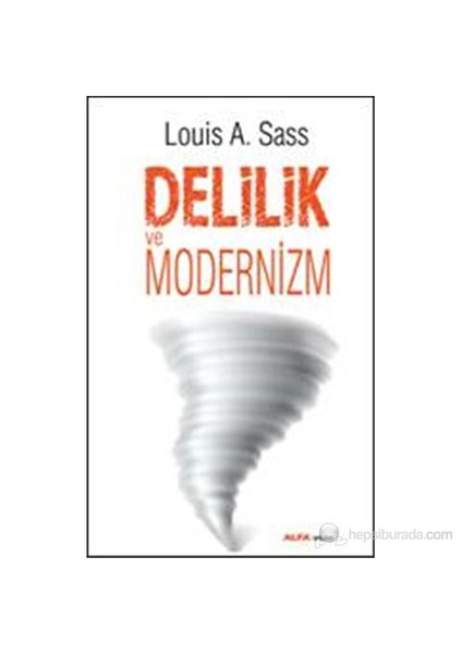 Delilik Ve Modernnizm-Louis A. Sass