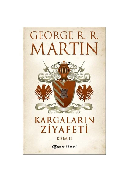 Kargaların Ziyafeti : Kısım 2 - George R. R. Martin