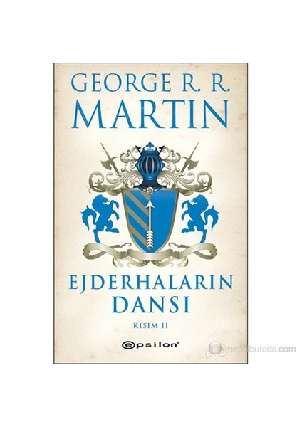 Buz ve Ateşin Şarkısı 5: Ejderhaların Dansı Kısım 2 - George R. R. Martin