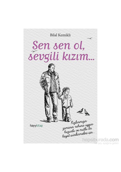 Sen Sen Ol, Sevgili Kızım - Bilal Kemikli