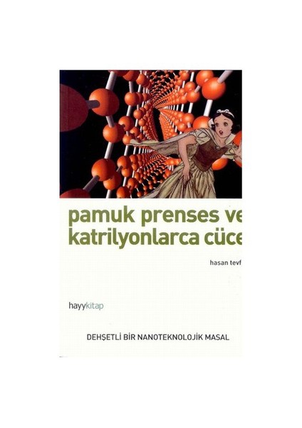 Pamuk Prenses ve Katrilyonlarca Cüce - Dehşetli bir Nanoteknolojik Masal - Hasan Tevfik