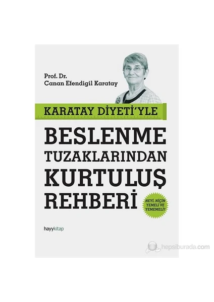 Karatay Diyeti'yle Beslenme Tuzaklarından Kurtuluş Rehberi - Canan Efendigil Karatay