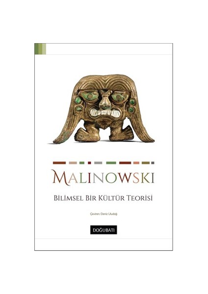 Bilimsel Bir Kültür Teorisi-Bronislaw Malinowski