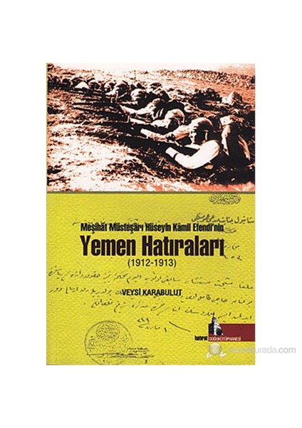 Meşihat Müsteşarı Hüseyin Kamil Efendi'Nin Yemen Hatıraları (1912-1913)-Veysi Karabulut