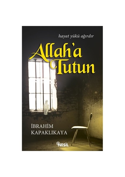 Allah`A Tutun-İbrahim Kapaklıkaya