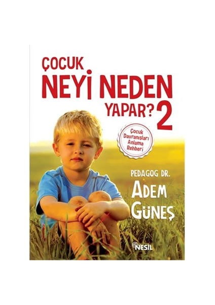 Çocuk Neyi Neden Yapar? 2 - Adem Güneş