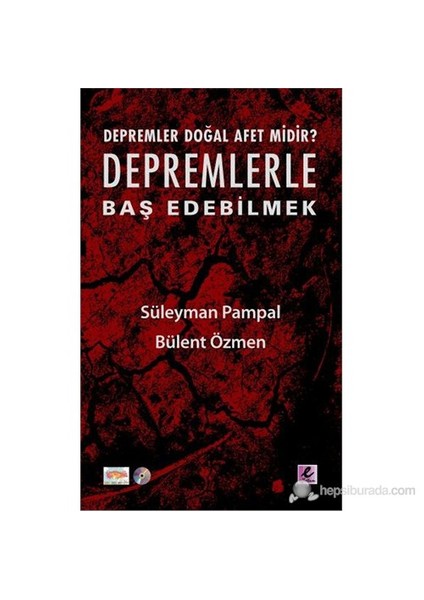 Deprem Doğal Afet Midir? - Depremlerle Baş Edebilmek-Bülent Özmen