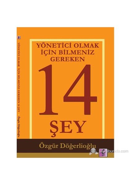 Yönetici Olmak İçin Bilmeniz Gereken 14 Şey - Özgür Döğerlioğlu