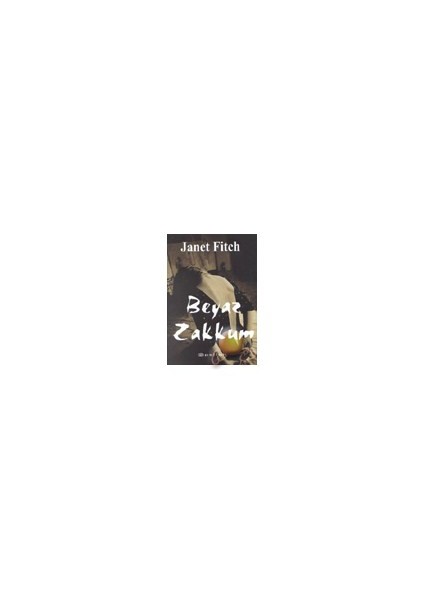 Beyaz Zakkum - Janet Fitch