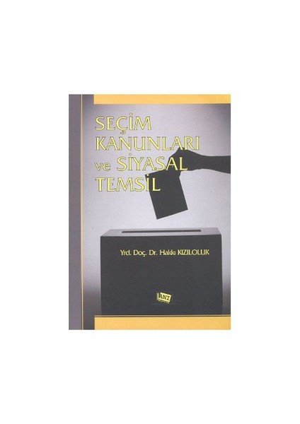 Seçim Kanunları Ve Siyasal Temsil-Hakkı Kızıloluk