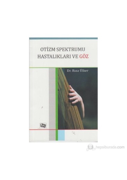 Otizm Spektrumu Hastalıkları Ve Göz - Rıza Ülker