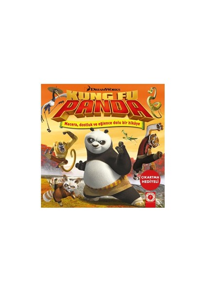 Kung Fu Panda Macera Dostluk Ve Eğlence Dolu Bir Hikaye