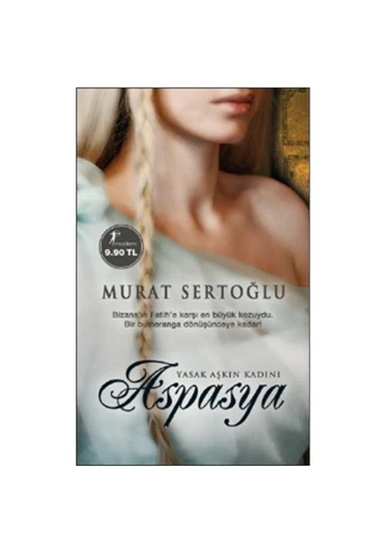 Aspasya: Yasak Aşkın Kadını - Murat Sertoğlu