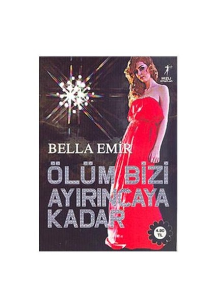 Ölüm Bizi Ayırıncaya Kadar - Bella Emir