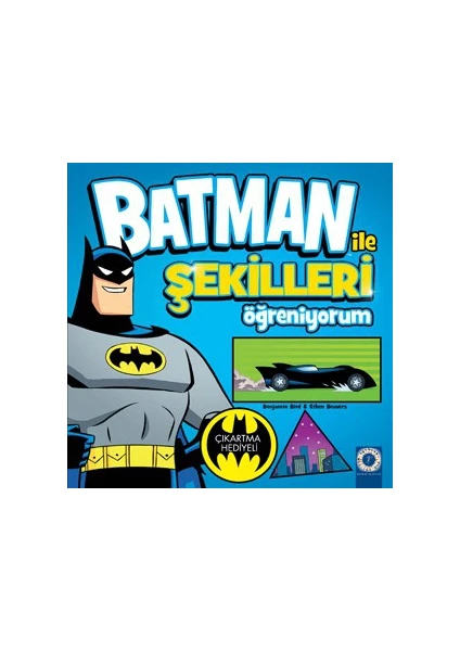 Batman İle Şekilleri Öğreniyorum-Benjamin Bird