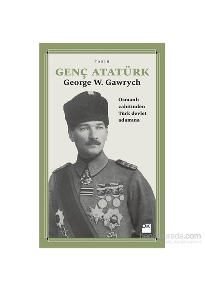 Genç Atatürk - George W. Gawrych