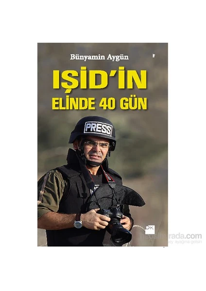 Işid'in Elinde 40 Gün - Bünyamin Aygün