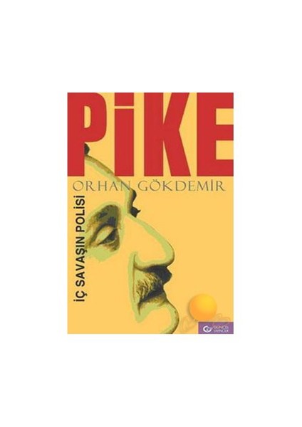 Pike - İç Savaşın Polisi-Orhan Gökdemir