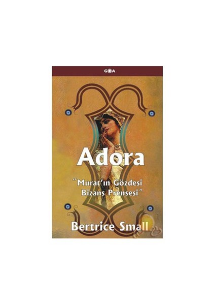 Adora " Murat "In Gözdesi Bizans Prensesi "-Bertrice Small
