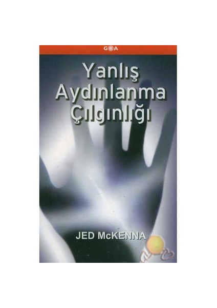 Yanlış Aydınlanma Çılgınlığı-Jed Mckenna