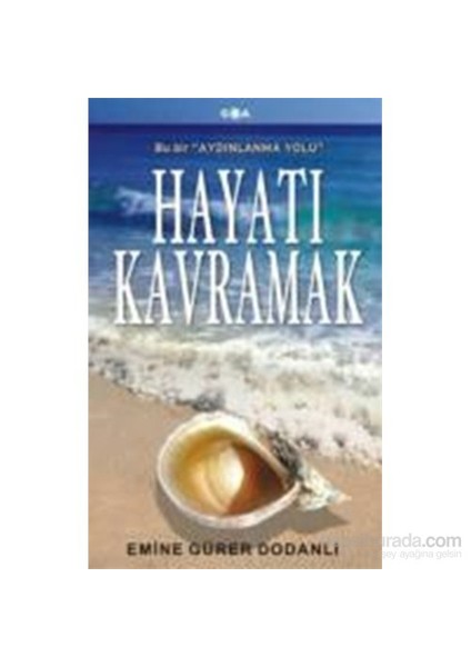 Hayatı Kavramak-Emine Gürer Dodanlı