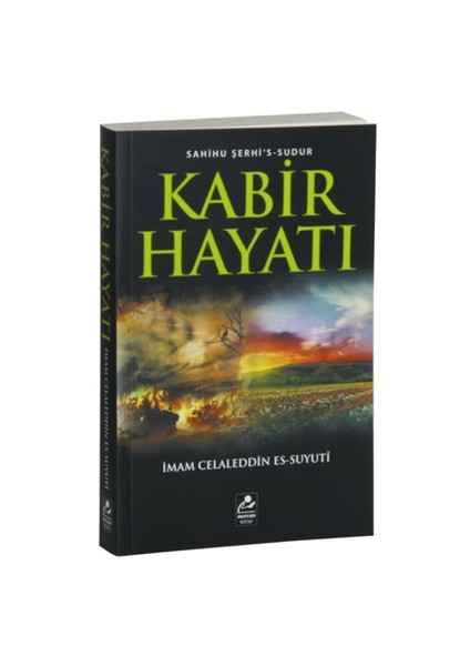 Kabir Hayatı (Sahihu Şerhi’S Sudur)-İmam Celaleddin Es-Suyuti