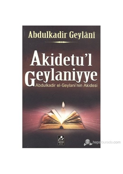 Akidetu'L Geylaniyye (Abdülkadir El-Geylani'Nin Akidesi)-Abdulkadir Geylani