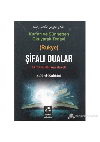 Kur'An Ve Sünnetten Okuyarak Tedavi (Rukye) Şifalı Dualar (Cep Boy)-Said El-Kahtani