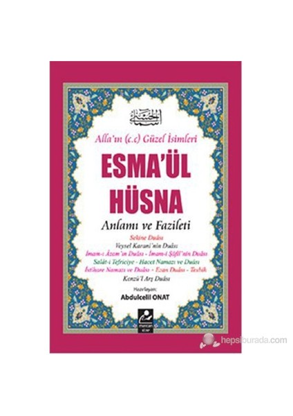 Esma'Ül Hüsna - Anlamı Ve Fazileti (Açıklamalı Kırk Hadis )-Abdulcelil Onat