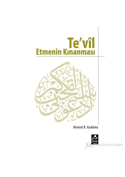 Te’Vil Etmenin Kınanması (-Zemmu’T-Te’Vil-)-İbn Kudame El-Makdisi